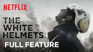 The White Helmets  FULL FEATURE  Netflix [upl. by Aisatsana]