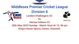 Middlesex Premier Cricket League Div 6 London Challengers CC 2nd XI vs Harrow Indians CC 28 may 2023 [upl. by Namar]