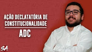 Ação Declaratória de Constitucionalidade  ADC [upl. by Alyahsat]