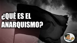 ¿Qué es el ANARQUISMO  Análisis [upl. by Kablesh]