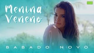 Babado Novo  Menina Veneno Clipe Oficial [upl. by Ojytteb]