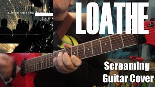 Loathe  Screaming Guitar Cover [upl. by Nelrac12]