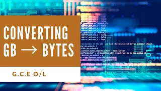 How to Convert GB to Bytes  GCE OL  English Medium [upl. by Attevroc]