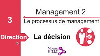 Management 2  Processus de management La décision [upl. by Musetta439]