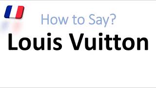 How to Say Louis Vuitton Correctly French Pronunciation Native Speaker [upl. by Greenleaf]