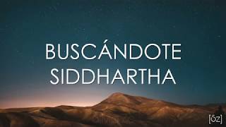 Siddhartha  Buscándote Letra Cap 7 [upl. by Yesak]