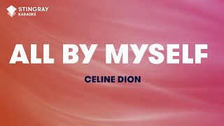 Céline Dion  All By Myself Karaoke With Lyrics [upl. by Ungley]