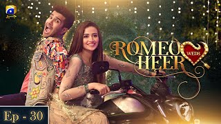 Romeo Weds Heer  Episode 30  Feroze Khan  Sana javed [upl. by Aiuqenehs]