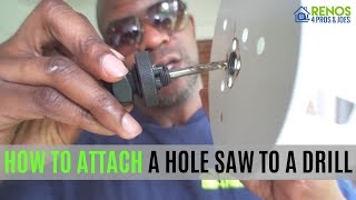 How to Attach a Hole Saw to a Drill [upl. by Margaretha]