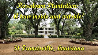 A TOUR INSIDE AND OUTSIDE OF THE ROSEDOWN PLANTATION St Francisville Louisiana [upl. by Bobker]