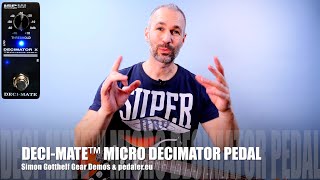 DECIMATE™ MICRO DECIMATOR PEDAL  Simon Gotthelf Gear Demos [upl. by Glimp]