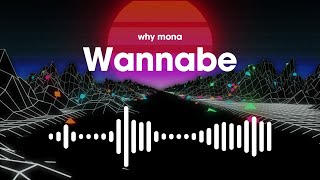 why mona  Wannabe [upl. by Eidnac480]