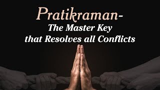 Pratikraman  The Master Key that Resolves all Conflicts  Freedom From Mistakes  Pujyashree [upl. by Casey]