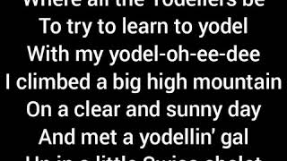 She taught me yodel lyrics [upl. by Kassity]