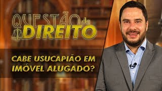 Cabe usucapião em imóvel alugado  Questão de Direito 179 [upl. by Latrell]