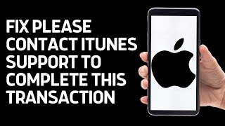 Fix Please Contact iTunes Support to Complete This Transaction [upl. by Esirec]