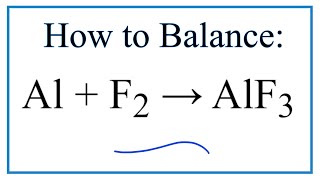 How to Balance Al  F2  AlF3 Aluminum  Fluorine Molecular [upl. by Annorah]