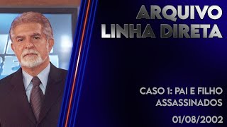 Linha Direta 01082002  Caso 1 Pai e Filho Assassinados [upl. by Dierdre138]