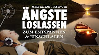 Meditation  Ängste überwinden und Loslassen  Hypnose [upl. by Erde]