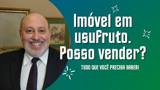 Imóvel em usufruto posso vender  Papo Rápido [upl. by Eimat267]