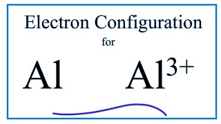 Al 3 Electron Configuration Aluminum Ion [upl. by Atteynod]