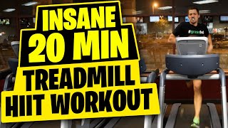 HIIT Workout  Insane 20 Minute Treadmill Workout [upl. by Terzas]