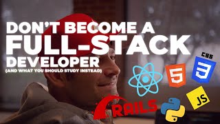 3 Reasons Why You SHOULDN’T Become a FullStack Developer and what you should study instead [upl. by Ailegra]