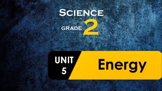 UNIT 5 ENERGY  SCIENCE  GRADE 2 LESSON1 [upl. by Nerradal]