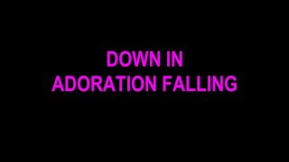 Down in Adoration Falling HD [upl. by Kinom]